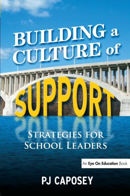 Book cover of: Building a Culture of Support. By: P. J. Caposey