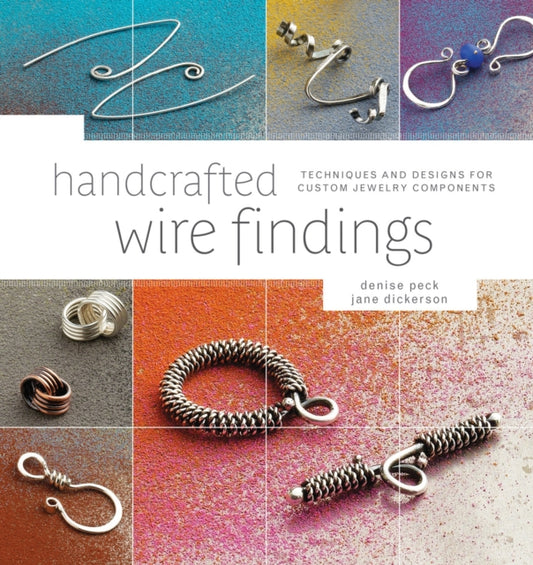 Book cover of: Handcrafted Wire Findings. By: Denise Peck