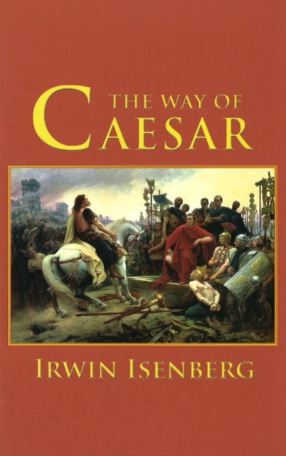 Book cover of: Way of Caesar. By: Irwin Isenberg