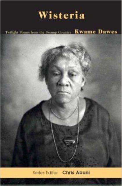Book cover of: WISTERIA. By: Kwame Dawes