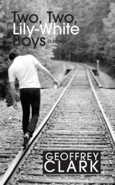 Book cover of: Two, Two, Lily-White Boys. By: Geoffrey Clark