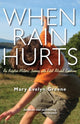 Book cover of: When Rain Hurts: An Adoptive Mother's Journey with Fetal Alcohol Syndrome. By: Mary Evelyn Greene
