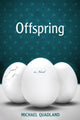 Book cover of: Offspring. By: Michael C. Quadland
