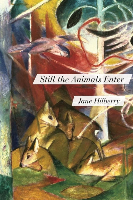 Book cover of: Still the Animals Enter. By: Jane Hilberry