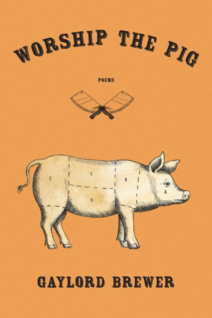 Book cover of: Worship the Pig. By: Gaylord Brewer