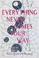 Book cover of: Everything Never Comes Your Way. By: Nicole Stellon O' Donnell