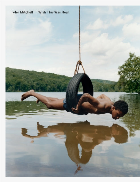 Book cover of: Tyler Mitchell: Wish This Was Real