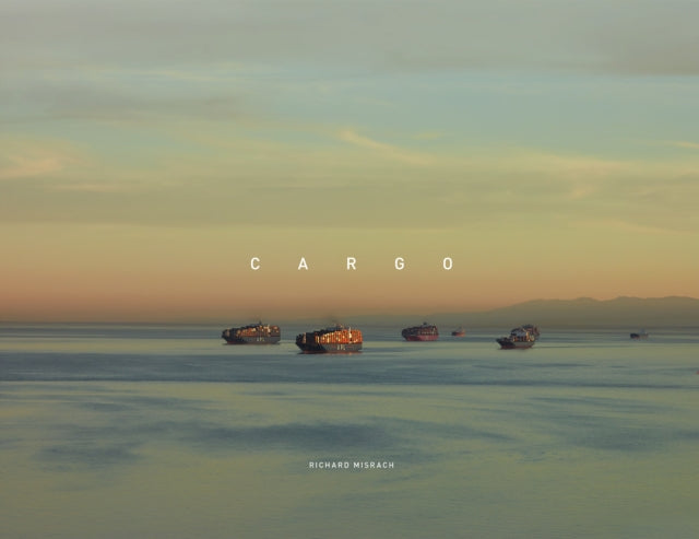 Book cover of: Richard Misrach: Cargo