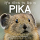 Book cover of: It's Nice to Be a Pika. By: Molly Woodward