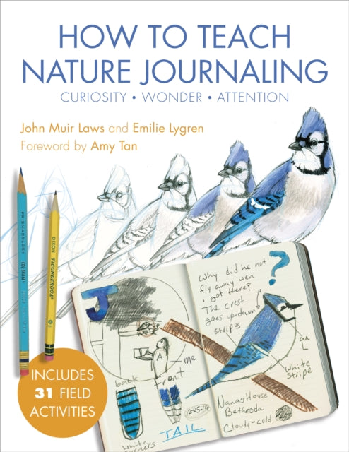 Book cover of: How to Teach Nature Journaling. By: John Muir Laws
