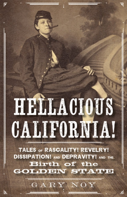 Book cover of: Hellacious California!. By: Gary Noy