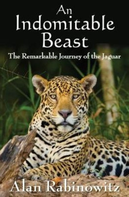Book cover of: Indomitable Beast. By: Alan Rabinowitz