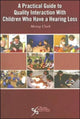 Book cover of: Practical Guide to Quality Interaction with Children Who Have a Hearing Loss. By: Morag Clark
