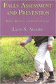 Book cover of: Falls Assessment and Prevention. By: Lynn Stephen Alvord, Lynn S. Alvord