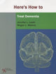 Book cover of: Here's How to Treat Dementia. By: Jenny Loehr
