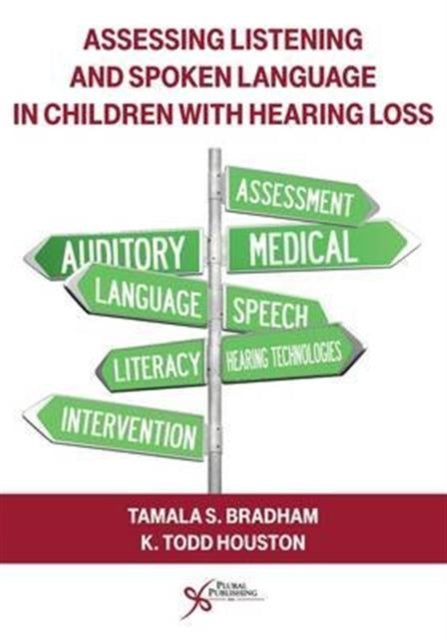Book cover of: Assessing Listening and Spoken Language in Children With Hearing Loss. By: Tamala S. Bradham