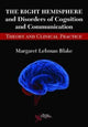 Book cover of: Right Hemisphere and Disorders of Cognition and Communication. By: Margaret Lehman Blake