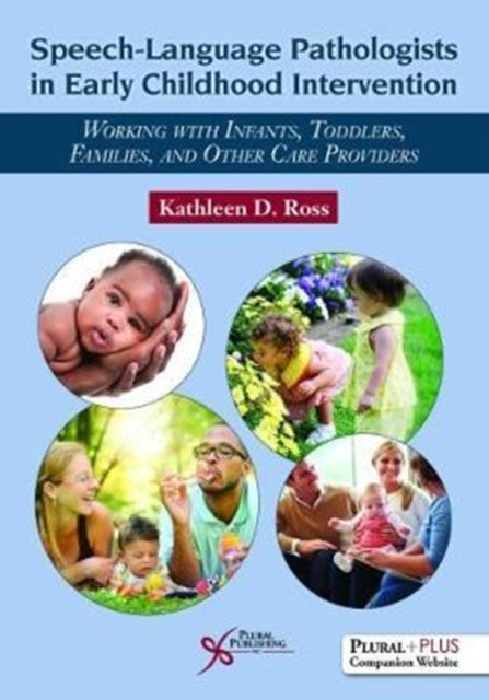 Book cover of: Speech-Language Pathologists in Early Childhood Intervention. By: Kathleen D. Ross