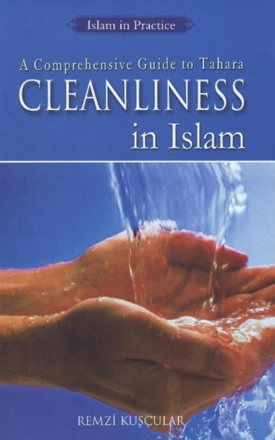Book cover of: Cleanliness in Islam. By: Remzi Kuşçular, Remzi Kuscular