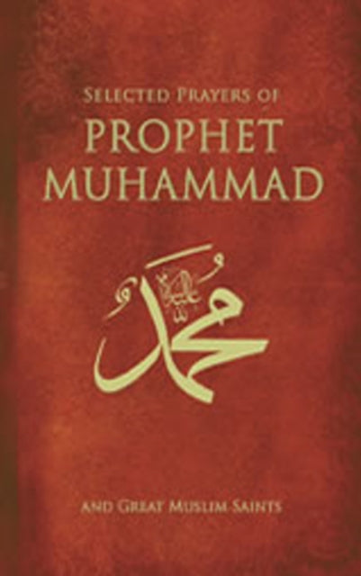 Book cover of: Selected Prayers of Prophet Muhammad. By: M. Fethullah Gülen