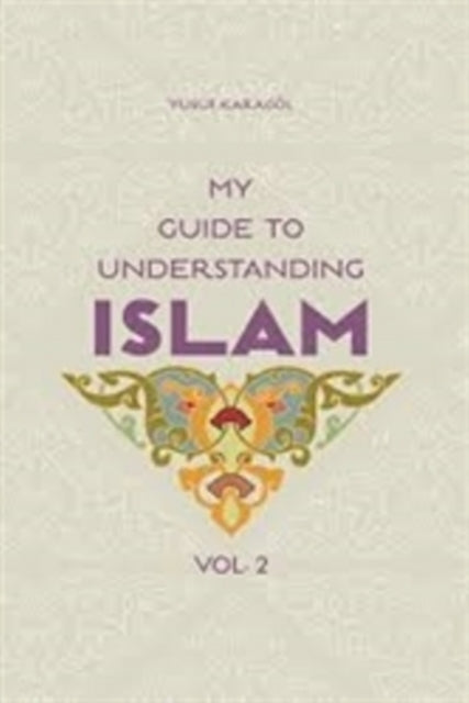 Book cover of: My Guide to Understanding Islam. By: Yusuf Karagol