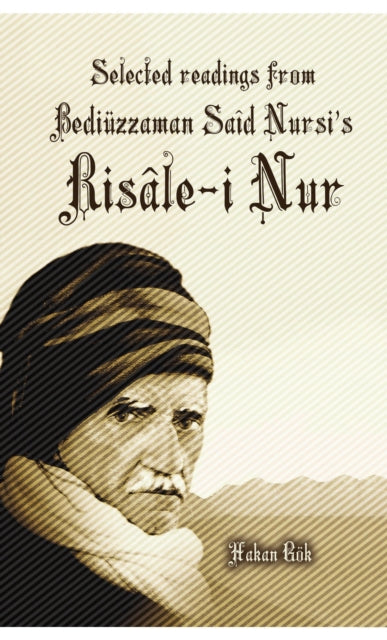 Book cover of: Selected Readings from Bediuzzaman Said Nursi's Risale-i Nur. By: Hakan Gok