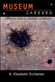 Book cover of: Museum Careers. By: N. Elizabeth Schlatter