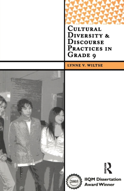 Book cover of: Cultural Diversity and Discourse Practices in Grade Nine. By: Lynne V. Wiltse