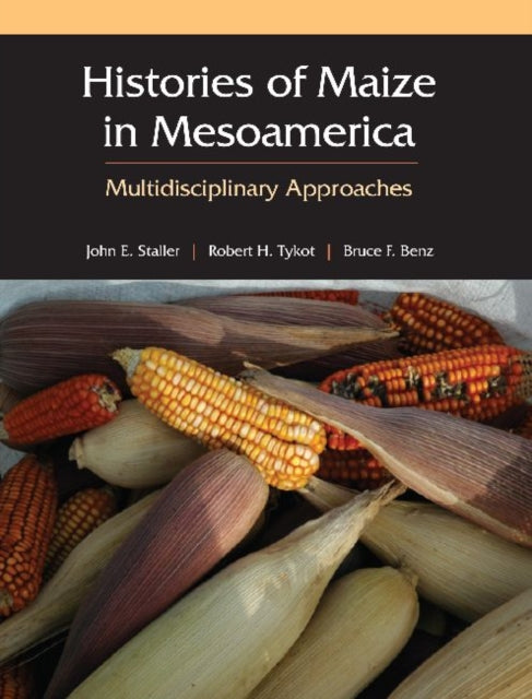 Book cover of: Histories of Maize in Mesoamerica