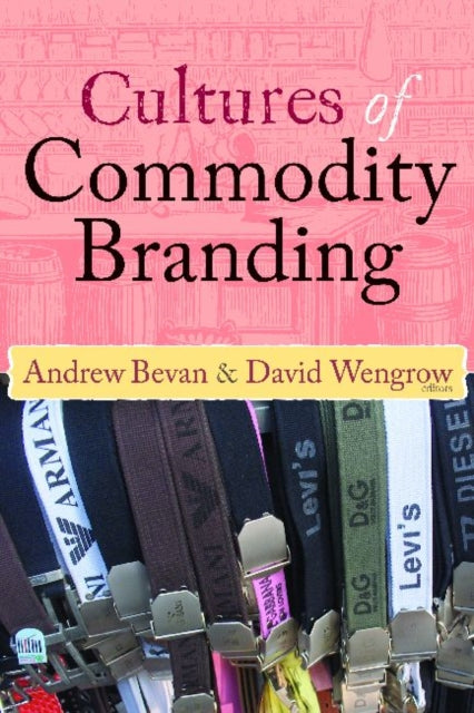 Book cover of: Cultures of Commodity Branding. By: Andrew Bevan