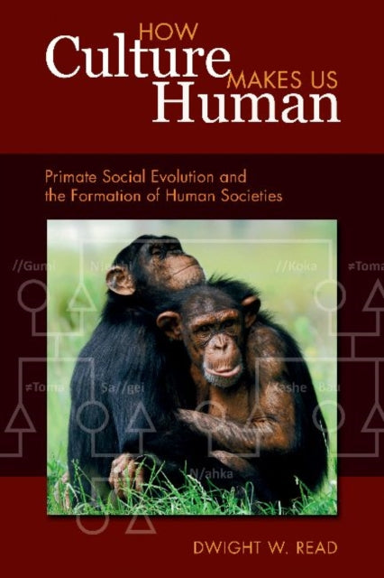 Book cover of: How Culture Makes Us Human. By: Dwight W. Read