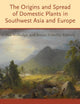 Book cover of: Origins and Spread of Domestic Plants in Southwest Asia and Europe