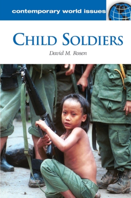 Book cover of: Child Soldiers. By: David M. Rosen