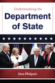 Book cover of: Understanding the Department of State. By: Don Philpott