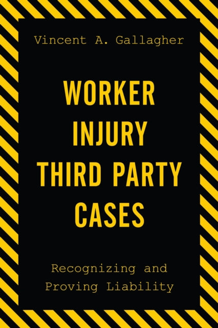 Book cover of: Worker Injury Third Party Cases. By: Vincent A. Gallagher