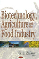 Book cover of: Biotechnology, Agriculture & the Food Industry. By: G. E. Zaikov