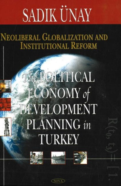Book cover of: Neoliberal Globalization & Institutional Reform. By: Sadik Unay
