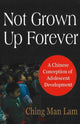 Book cover of: Not Grown Up Forever. By: Ching Man Lam