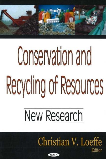 Book cover of: Conservation & Recycling of Resources. By: Christian V. Loeffe