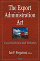 Book cover of: Export Administration Act. By: Ian F. Fergusson