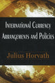 Book cover of: International Currency Arrangements & Policies. By: Julius Horvath