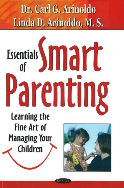 Book cover of: Essentials of Smart Parenting. By: Dr. Carl G. Arinoldo