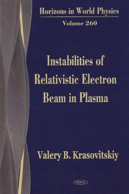 Book cover of: Instabilities of Relativistic Electron Beam in Plasma. By: Valery B. Krasovitskii, V. B. Krasovit︠s︡kiĭ