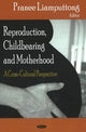 Book cover of: Reproduction, Childbearing & Motherhood. By: Pranee Liamputtong