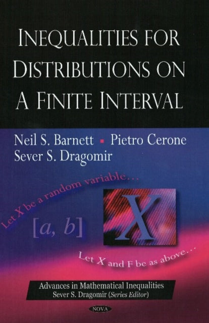 Book cover of: Inequalities for Distributions on a Finite Interval. By: Neil S. Barnett