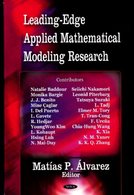 Book cover of: Leading-Edge Applied Mathematical Modeling Research. By: Matias P. Alvarez