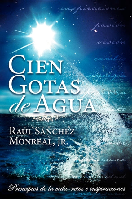 Book cover of: Cien Gotas de Agua. By: Raul Sanchez Jr Monreal