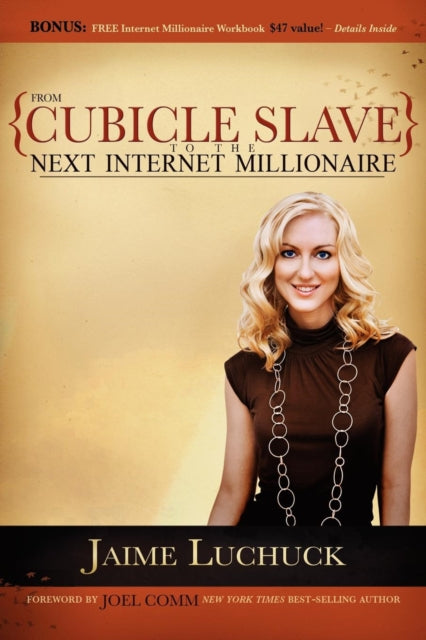 Book cover of: From Cubicle Slave to the Next Internet Millionaire. By: Jaime Luchuck