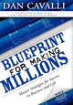 Book cover of: Blueprint for Making Millions. By: Dan Cavalli