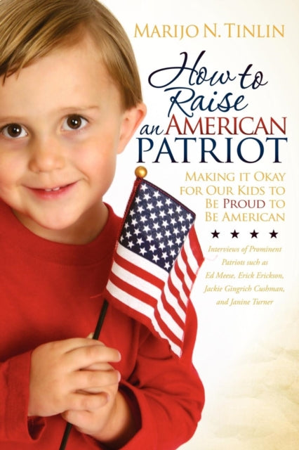 Book cover of: How to Raise an American Patriot